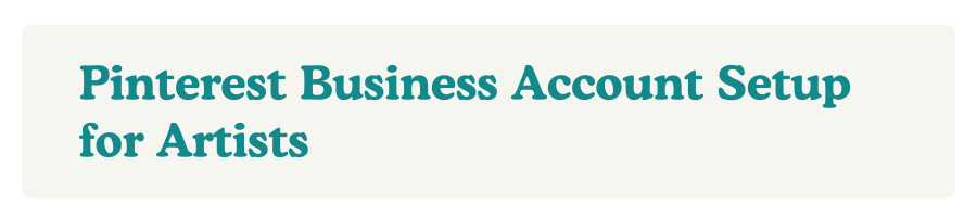 How to set up Pinterest to sell art — Pinterest business account setup guide for artists
