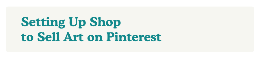 Setting up shop to sell art on Pinterest, steps for artists to connect their store and become a Verified Merchant