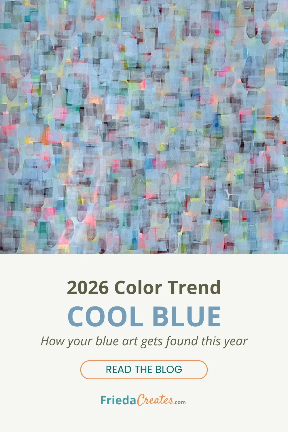 An icy, cool-toned abstract painting above the text "Cool Blue is a 2026 color trend" — how artists get found using Pinterest's Cool Blue trend keywords.