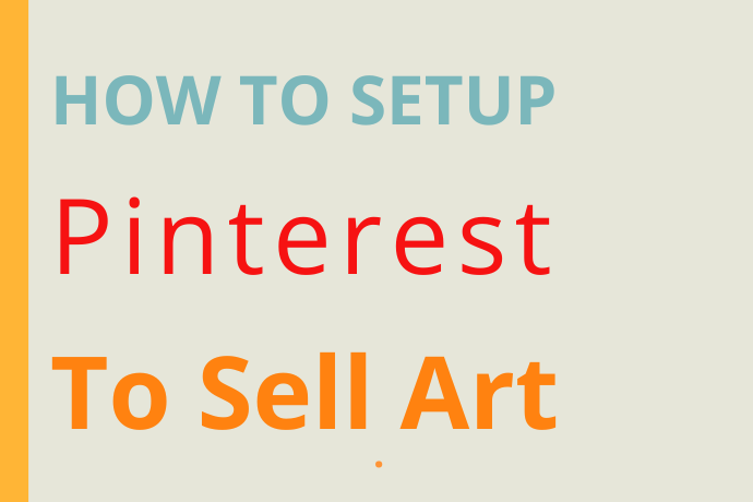 How to set up Pinterest to sell art — Pinterest business account setup guide for artists