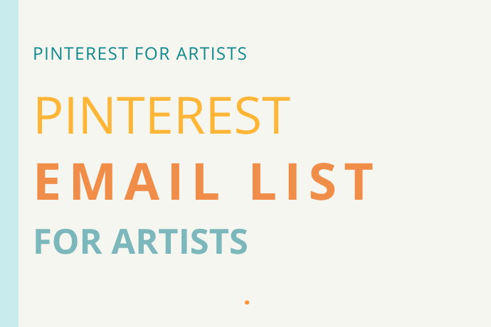 Pinterest email list for artists — title graphic for a guide on growing an email list as an artist using Pinterest.