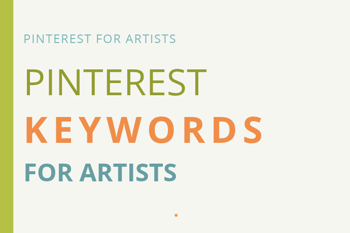 Pinterest keywords for artists — a guide to finding the right search phrases so your art gets found.